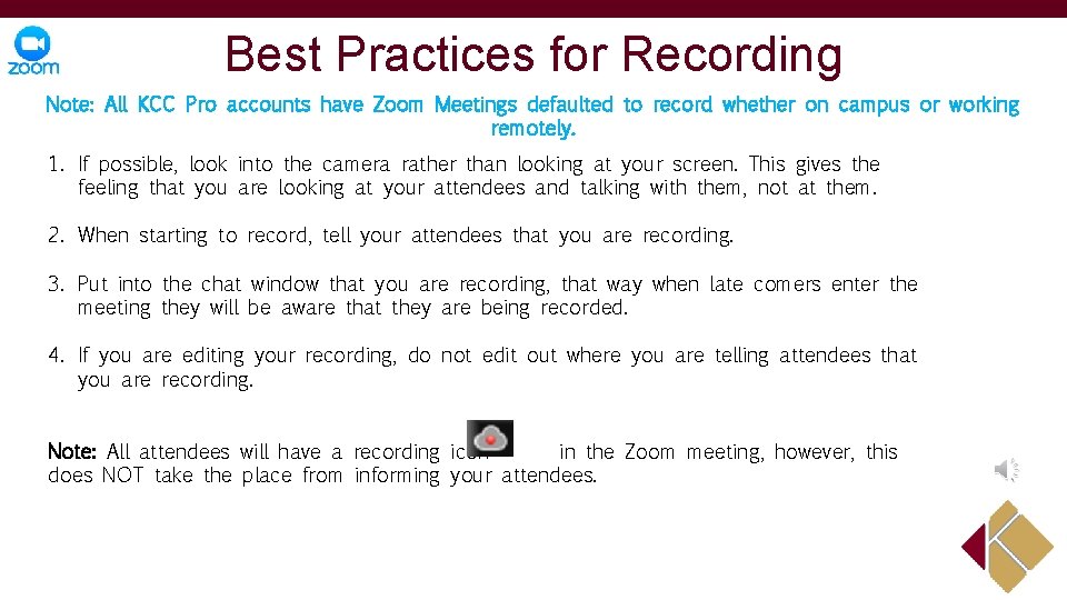 Best Practices for Recording Note: All KCC Pro accounts have Zoom Meetings defaulted to