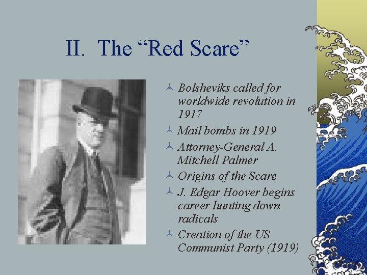 II. The “Red Scare” © Bolsheviks called for worldwide revolution in 1917 © Mail
