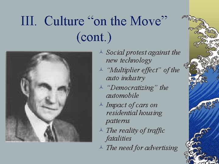 III. Culture “on the Move” (cont. ) © Social protest against the new technology