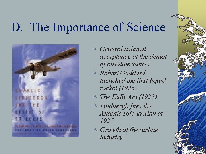 D. The Importance of Science © General cultural acceptance of the denial of absolute