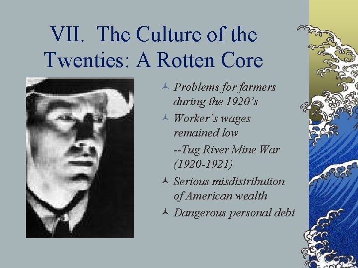 VII. The Culture of the Twenties: A Rotten Core © Problems for farmers during