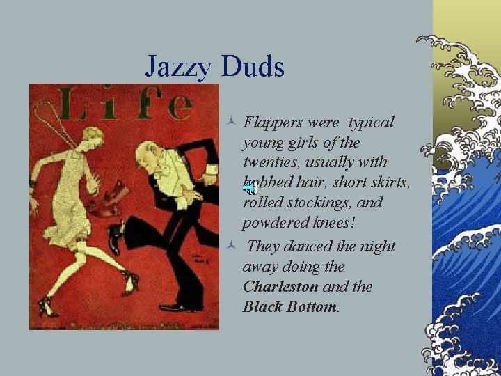 Jazzy Duds © Flappers were typical young girls of the twenties, usually with bobbed