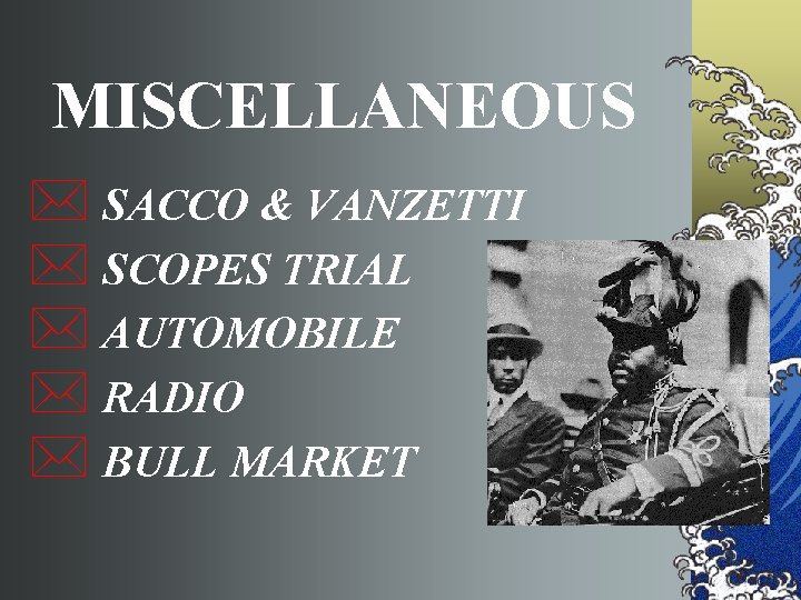 MISCELLANEOUS * SACCO & VANZETTI * SCOPES TRIAL * AUTOMOBILE * RADIO * BULL