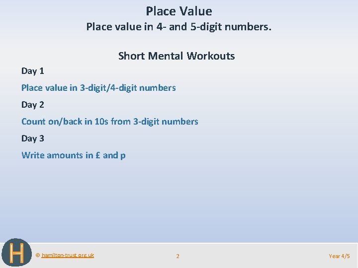 Place Value Place value in 4 - and 5 -digit numbers. Short Mental Workouts
