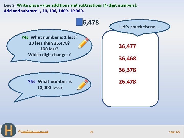 Day 2: Write place value additions and subtractions (4 -digit numbers). Add and subtract