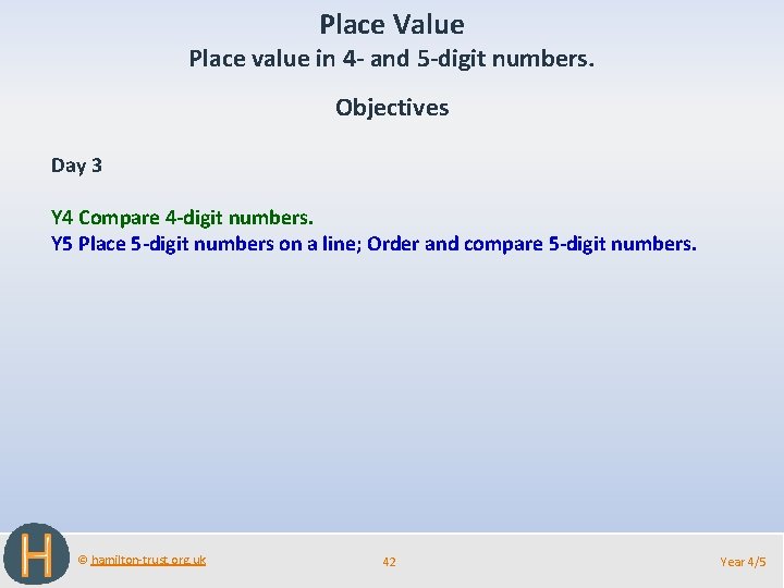 Place Value Place value in 4 - and 5 -digit numbers. Objectives Day 3