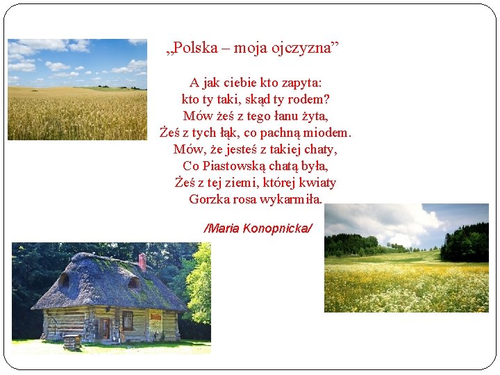 „Polska – moja ojczyzna” A jak ciebie kto zapyta: kto ty taki, skąd ty