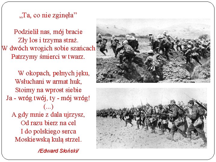 „Ta, co nie zginęła” Podzielił nas, mój bracie Zły los i trzyma straż. W