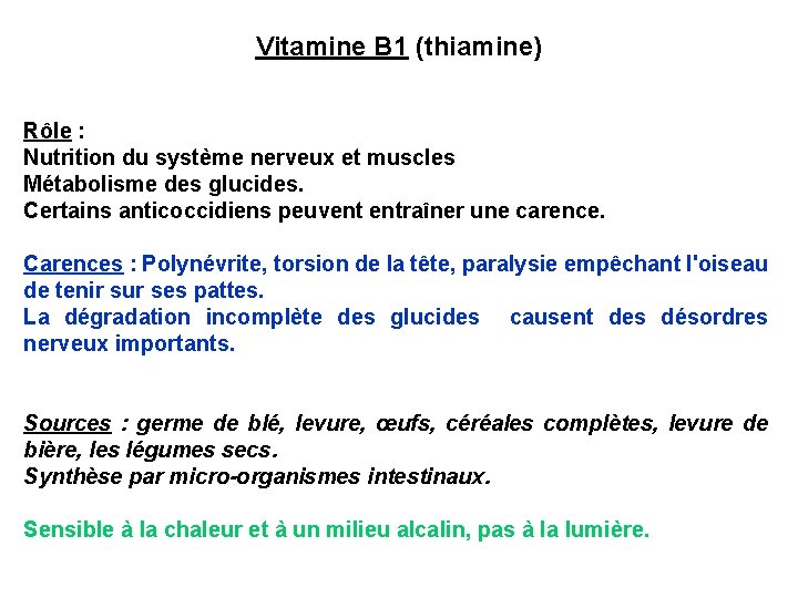 Vitamine B 1 (thiamine) Rôle : Nutrition du système nerveux et muscles Métabolisme des