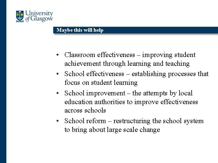 Maybe this will help • Classroom effectiveness – improving student achievement through learning and