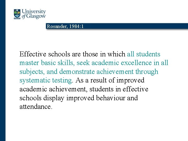 Rosander, 1984: 1 Effective schools are those in which all students master basic skills,