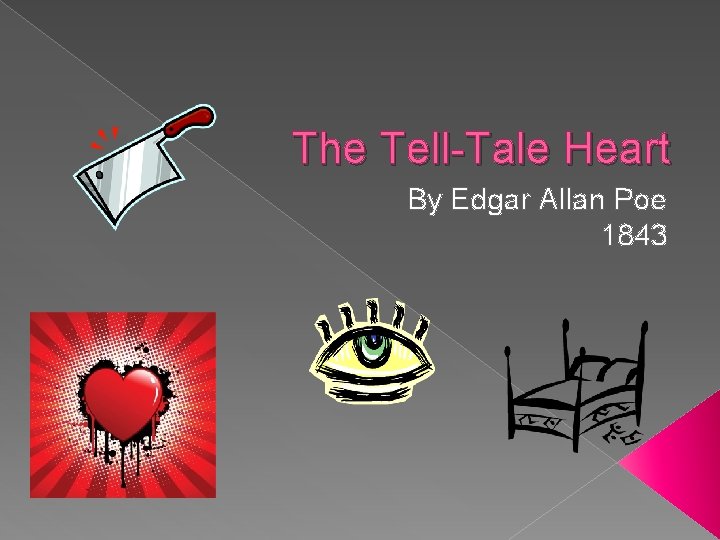 The Tell-Tale Heart By Edgar Allan Poe 1843 