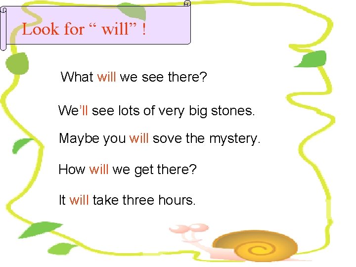 Look for “ will” ! What will we see there? We’ll see lots of