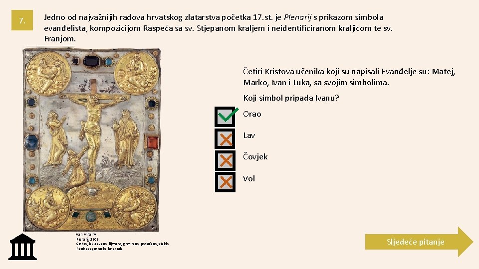 7. Jedno od najvažnijih radova hrvatskog zlatarstva početka 17. st. je Plenarij s prikazom