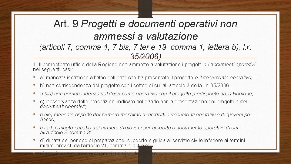 Art. 9 Progetti e documenti operativi non ammessi a valutazione (articoli 7, comma 4,