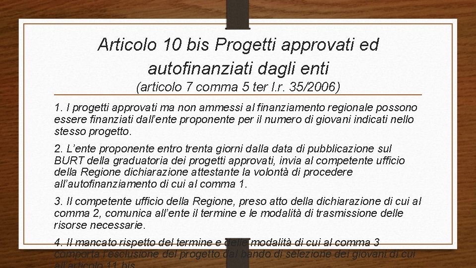 Articolo 10 bis Progetti approvati ed autofinanziati dagli enti (articolo 7 comma 5 ter