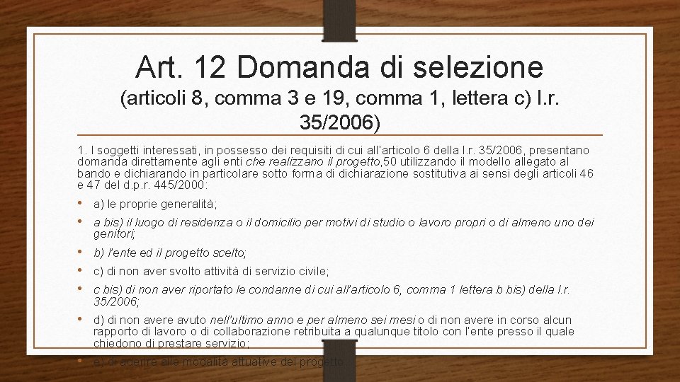 Art. 12 Domanda di selezione (articoli 8, comma 3 e 19, comma 1, lettera
