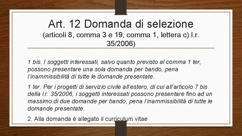 Art. 12 Domanda di selezione (articoli 8, comma 3 e 19, comma 1, lettera