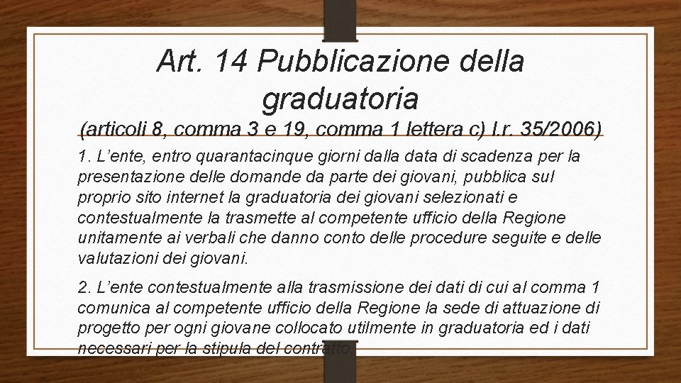 Art. 14 Pubblicazione della graduatoria (articoli 8, comma 3 e 19, comma 1 lettera