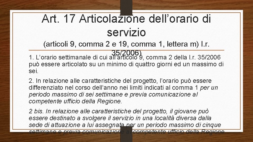 Art. 17 Articolazione dell’orario di servizio (articoli 9, comma 2 e 19, comma 1,