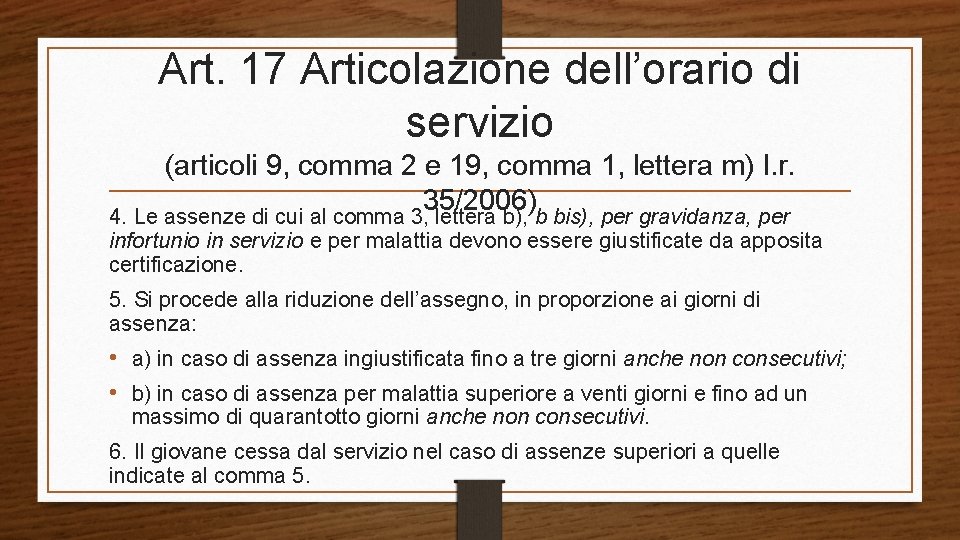 Art. 17 Articolazione dell’orario di servizio (articoli 9, comma 2 e 19, comma 1,