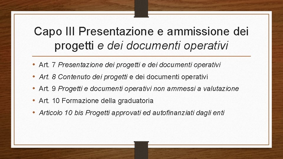 Capo III Presentazione e ammissione dei progetti e dei documenti operativi • • •