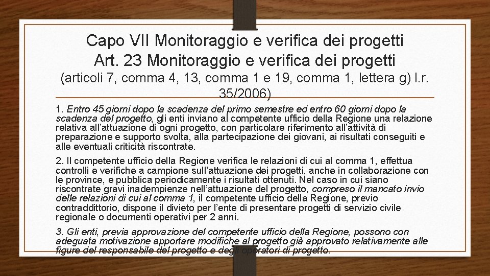 Capo VII Monitoraggio e verifica dei progetti Art. 23 Monitoraggio e verifica dei progetti