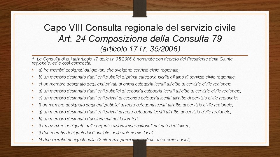 Capo VIII Consulta regionale del servizio civile Art. 24 Composizione della Consulta 79 (articolo