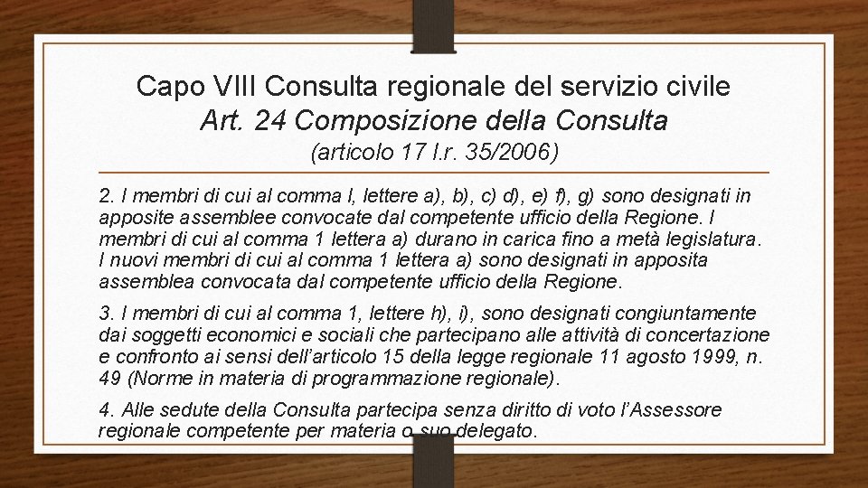 Capo VIII Consulta regionale del servizio civile Art. 24 Composizione della Consulta (articolo 17
