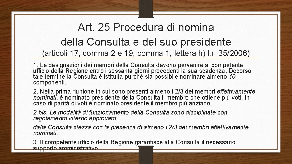Art. 25 Procedura di nomina della Consulta e del suo presidente (articoli 17, comma