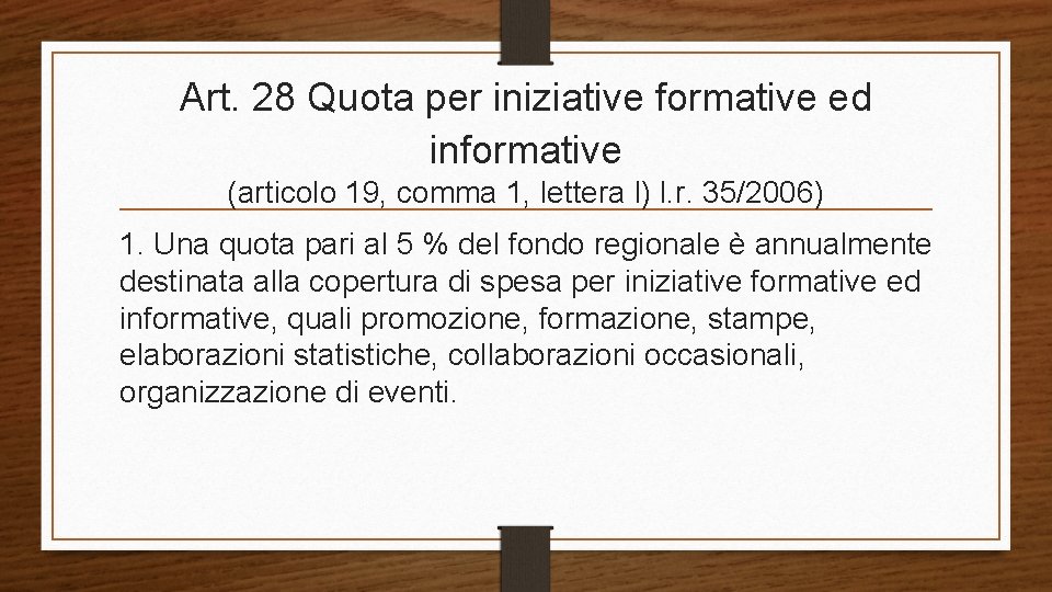 Art. 28 Quota per iniziative formative ed informative (articolo 19, comma 1, lettera l)