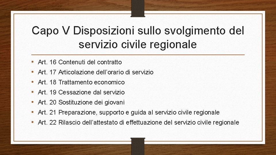 Capo V Disposizioni sullo svolgimento del servizio civile regionale • • Art. 16 Contenuti
