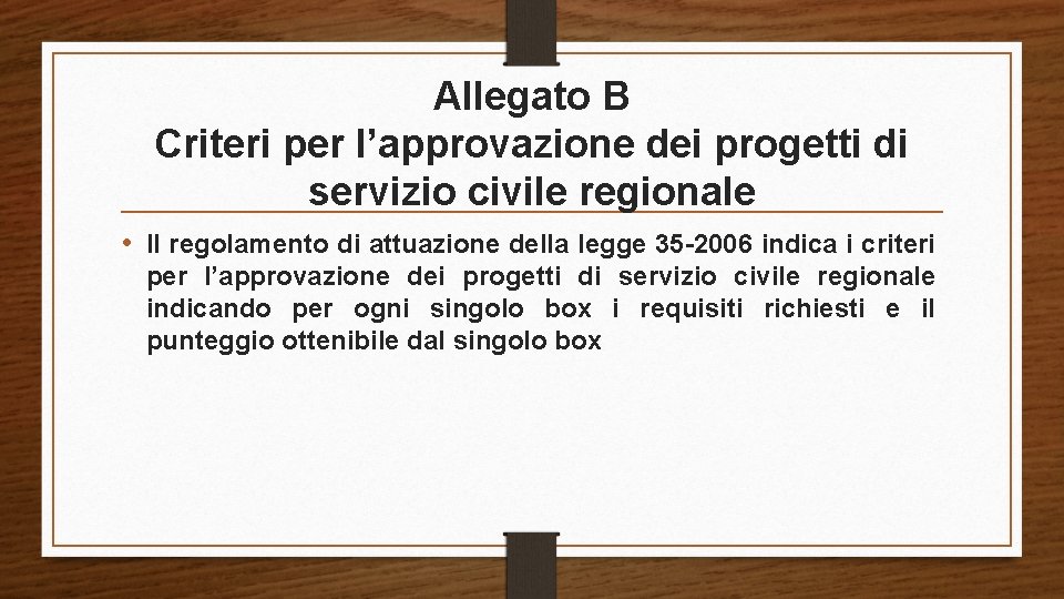 Allegato B Criteri per l’approvazione dei progetti di servizio civile regionale • Il regolamento