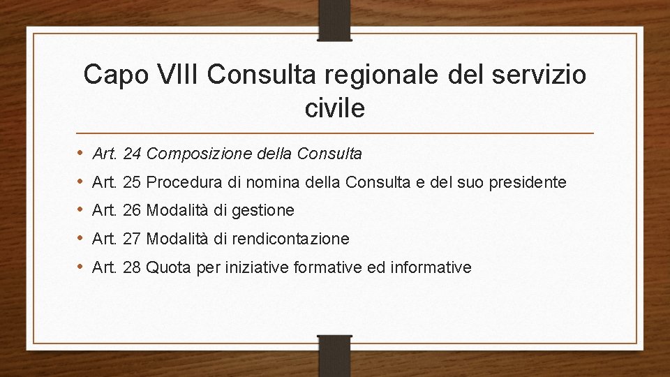 Capo VIII Consulta regionale del servizio civile • • • Art. 24 Composizione della