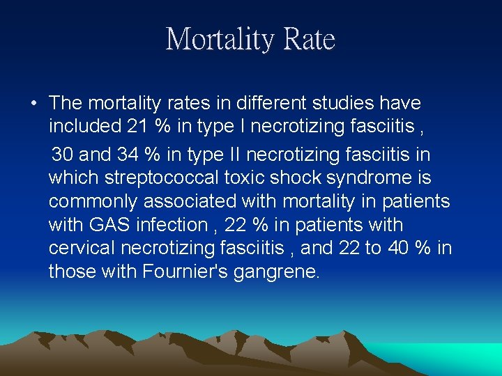 Mortality Rate • The mortality rates in different studies have included 21 % in
