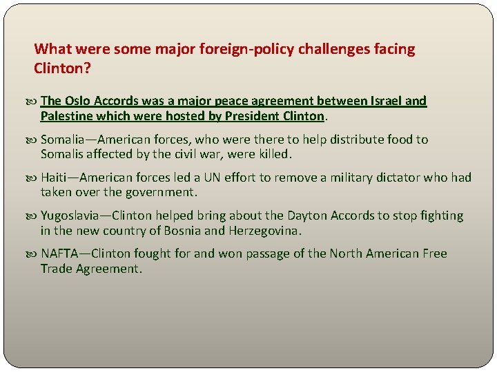 What were some major foreign-policy challenges facing Clinton? The Oslo Accords was a major