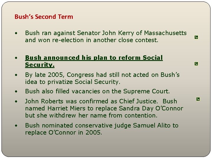 Bush’s Second Term • Bush ran against Senator John Kerry of Massachusetts and won