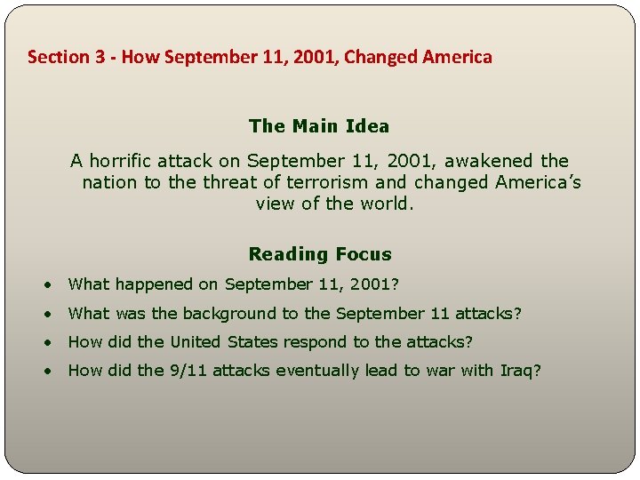 Section 3 - How September 11, 2001, Changed America The Main Idea A horrific