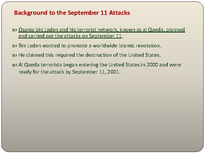 Background to the September 11 Attacks Osama bin Laden and his terrorist network, known