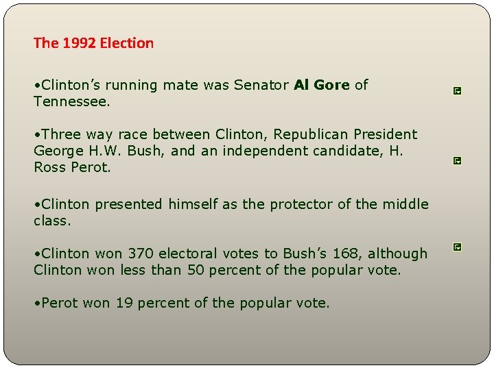 The 1992 Election • Clinton’s running mate was Senator Al Gore of Tennessee. •