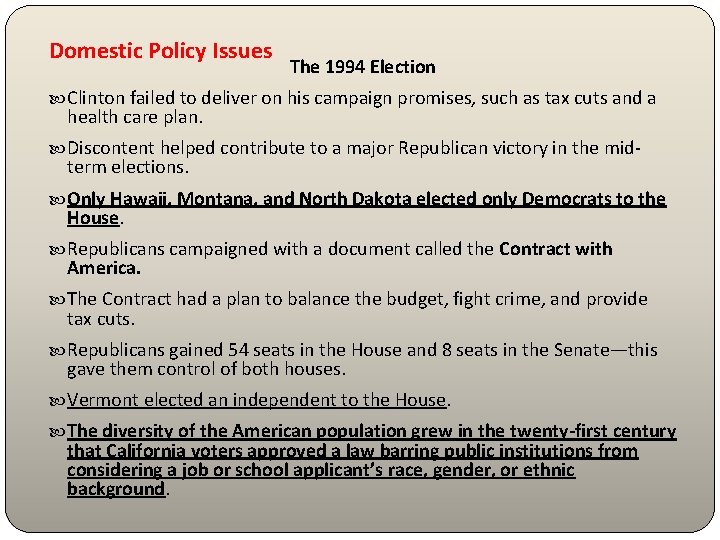Domestic Policy Issues The 1994 Election Clinton failed to deliver on his campaign promises,