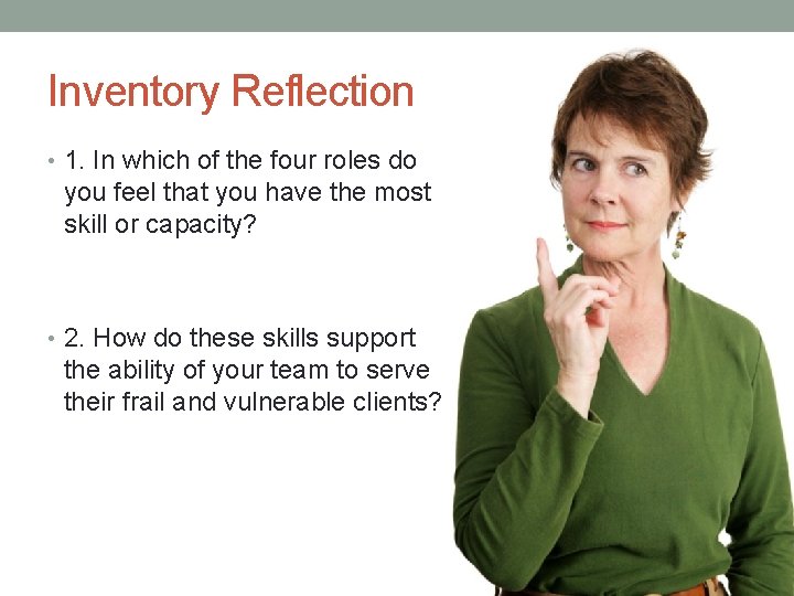Inventory Reflection • 1. In which of the four roles do you feel that