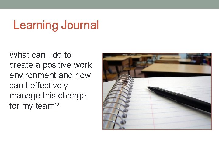 Learning Journal What can I do to create a positive work environment and how