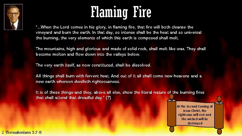 Flaming Fire ". . . When the Lord comes in his glory, in flaming