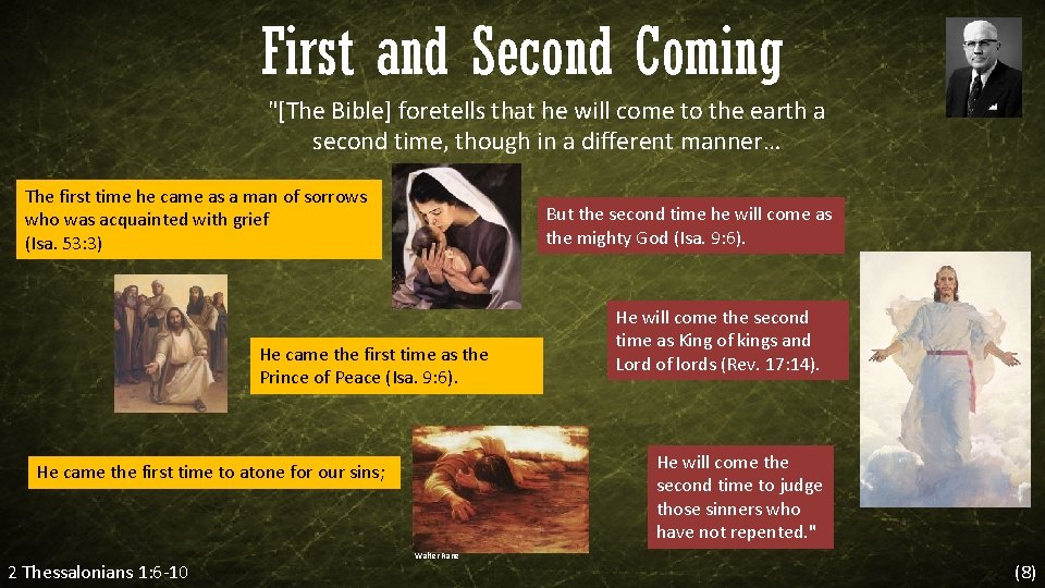 First and Second Coming "[The Bible] foretells that he will come to the earth