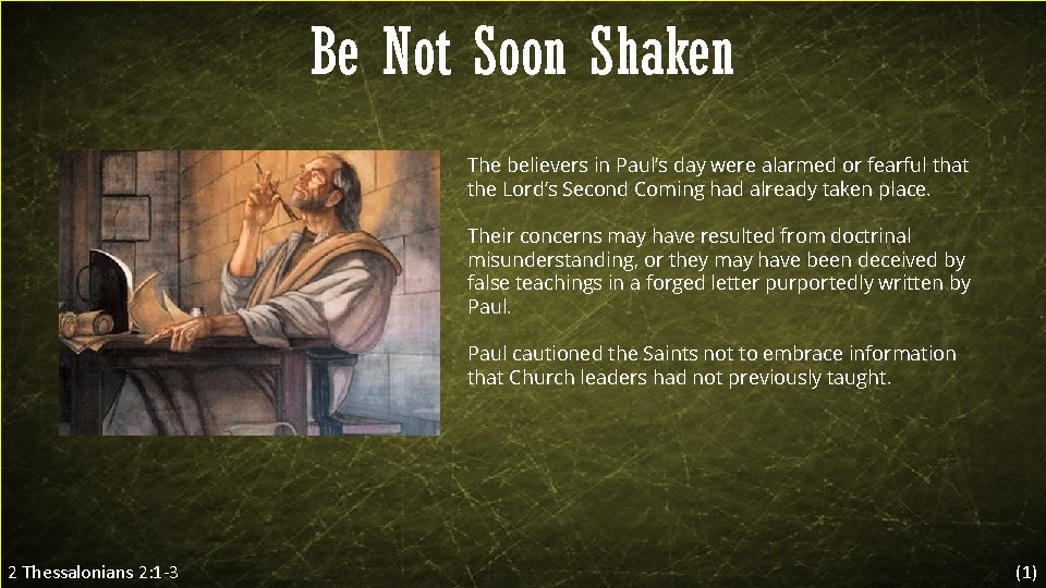 Be Not Soon Shaken The believers in Paul’s day were alarmed or fearful that