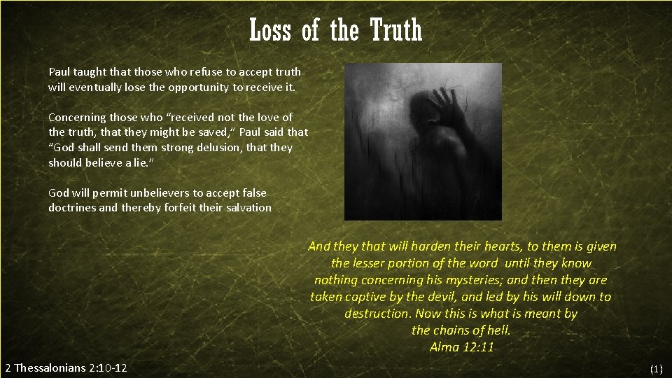 Loss of the Truth Paul taught that those who refuse to accept truth will