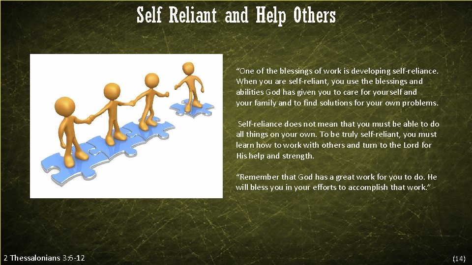 Self Reliant and Help Others “One of the blessings of work is developing self-reliance.
