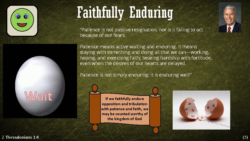 Faithfully Enduring “Patience is not passive resignation, nor is it failing to act because