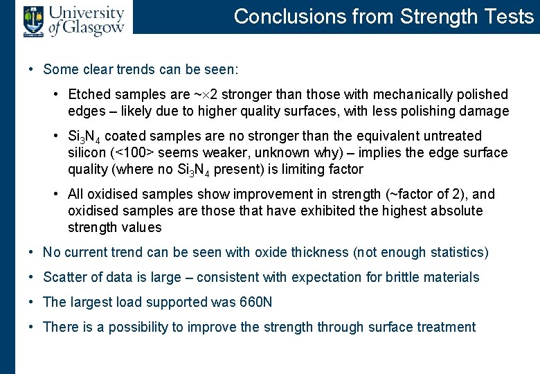 Conclusions from Strength Tests • Some clear trends can be seen: • Etched samples